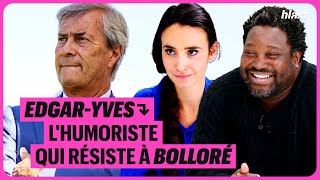 EDGARYVES L’HUMORISTE QUI RÉSISTE À BOLLORÉ [upl. by Sass]