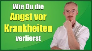 Hypochondrie  Wie Du die Angst vor Krankheiten verlierst [upl. by Glanti]