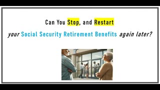 Can You Stop and Restart Your Social Security Retirement Benefits Later [upl. by Akyeluz]