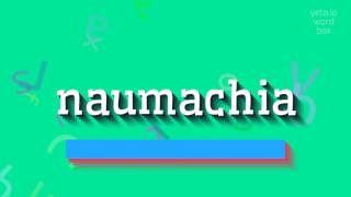 NAUMACHIA  HOW TO PRONOUNCE NAUMACHIA naumachia [upl. by Favrot]