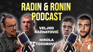 VELJKO RAŽNATOVIĆ i NIKOLA TODOROVIĆ  quotO boksu životu i jako do krajaquot  Radin amp Ronin Podcast [upl. by Audres391]