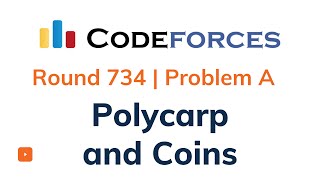 Polycarp and Coins  Problem A  Codeforces Round 734  Solution with Explanation [upl. by Yggep204]