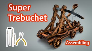 Super Trebuchet Assembling Tutorial [upl. by Nysilla]