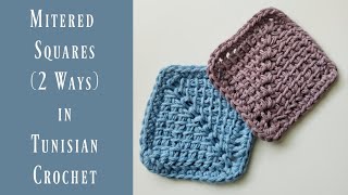 Mitered Squares 2 ways in Tunisian Crochet  Right handed [upl. by Kinemod29]