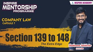 Company Law  The Extra Edge  Session 7  Section 139 to 148 [upl. by Picardi168]