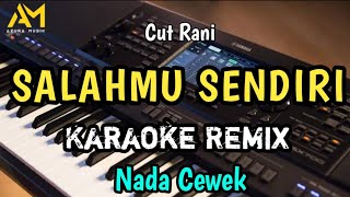 SALAHMU SENDIRI KARAOKE REMIX NADA RENDAH WANITA [upl. by Kenimod398]