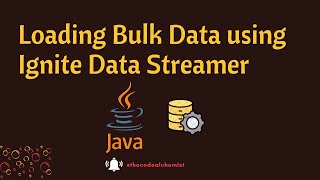 Apache Ignite Data Stream  Bulk Data Load [upl. by Annaoj]