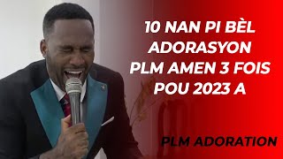 PLMADORATION1O NAN PI BÈL ADORASYON PLM POU ANE 2023 AADORATION ET LOUANGE [upl. by Benilda]