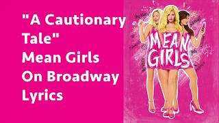 quotA Cautionary Talequot Lyrics Mean Girls On Broadway [upl. by Svend]