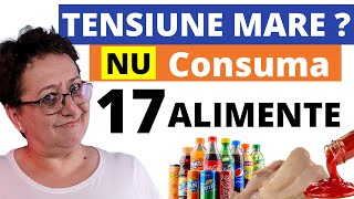 Ce să NU MĂNÂNCI dacă ai Tensiunea Mare Iată cele 17 Alimente [upl. by Alithea]