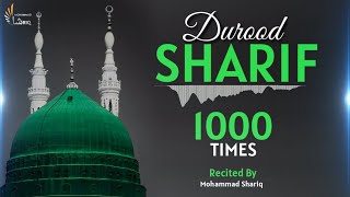 Durood Sharif  1000 Times  Salawat  The Solution Of All Problems  Mohammad Shariq [upl. by Leinaj]