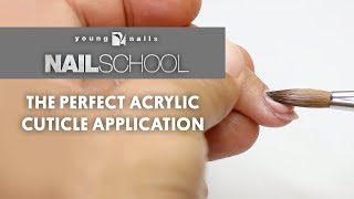 YN NAIL SCHOOL  THE PERFECT ACRYLIC CUTICLE APPLICATION [upl. by Latrice]