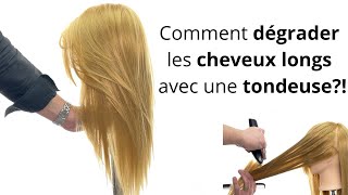 ✂️ Comment dégrader les cheveux longs avec une tondeuse [upl. by Lund]