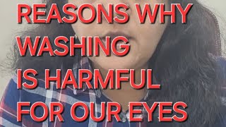 WHY IS WASHING HARMFUL FOR OUR EYES EXPLAINED [upl. by Santana]