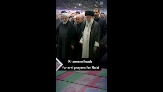 Khamenei leads funeral prayers for Raisi [upl. by Jephthah]