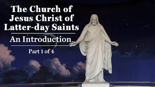 An Introduction to The Church of Jesus Christ of Latterday Saints Part 1 of 4 [upl. by Agan]