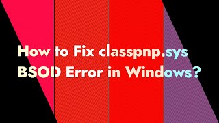 Fix classpnpsys BSOD Error in Windows 11 classpnp sys Windows 11 Blue Screen [upl. by Eartnoed692]