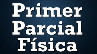 Cómo resolver el primer parcial de Física para el CBC  UBA 1 [upl. by Castillo632]