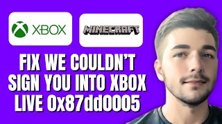 Fix We Couldnt Sign You into Xbox Live Microsoft Store Error 0x87dd0005 Windows PC [upl. by Naira]