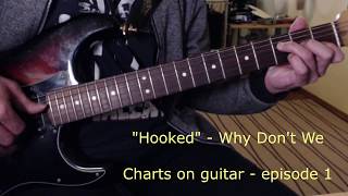 Hooked Why dont we  guitar lesson  quotcharts on guitarquot  episode 1 [upl. by Arikehs]