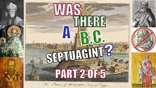 Was There a BC Septuagint Part 2 of 5 [upl. by Prissie]