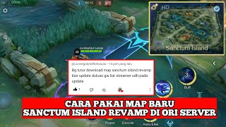 CARA PAKAI MAP BARU SANCTUM ISLAND REVAMP MOBILE LEGENDS 2024 DI ORI SERVER [upl. by Suinotna]