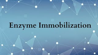 Enzyme Immobilization  Methods  Advantages and disadvantages Features [upl. by Hpesoj]