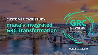 Case Study dnatas Integrated GRC Transformation GRC Summit 2024 [upl. by Ahsikahs]