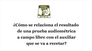 ¿Cómo se relaciona el resultado de una prueba audiométrica a campo libre con el auxiliar a recetar [upl. by Samtsirhc960]