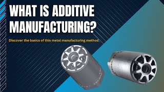 What is Additive Manufacturing [upl. by Auqinaj]