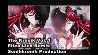 The Kronik Vol1 Elfen Lied Remix [upl. by Arral795]