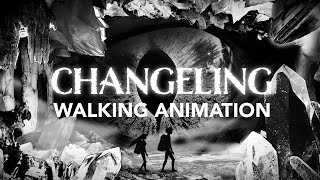 Changeling  Walking Animation [upl. by Uba328]