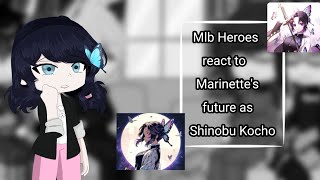 Miraculous Heroes react to Marinettes future as Shinobu Kocho ALL PARTS Demon SlayerampMiraculous [upl. by Ahsim243]