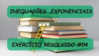 Inequações Exponenciais  Exercício Resolvido 04 [upl. by Virge]