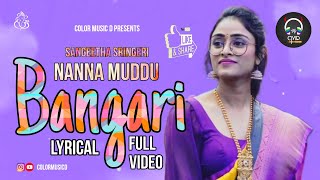 Sangeetha Sringeri Nanna Muddu Bangari  Lyrical Full Video Song  COLORMUSICD [upl. by Adyahs]