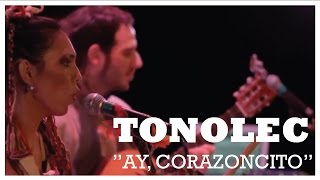 TONOLEC quotAy Corazoncitoquot EN VIVO [upl. by Ailatan]