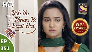 Yeh Un Dinon Ki Baat Hai  Ep 351  Full Episode  24th January 2019 [upl. by Icam]