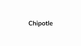 How to pronounce chipotle [upl. by Lacey]