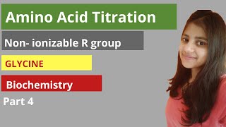 Amino Acid Titration  Nonionizable R group  Glycine  Biochemistry  Part4  Hindi Megha Kucchal [upl. by Acirdna]