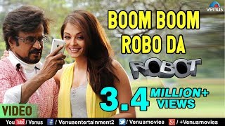 Boom Boom Robo Da  Rajinikanth amp Aishwarya Rai  Robot  Ishtar Regional [upl. by Irehs]