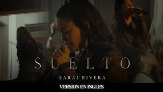 Suelto  con LETRA en INGLES  Sarai Rivera Cover in English [upl. by Anoynek511]