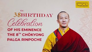 CELEBCRATION OF 38th BIRTHDAY HE CHOKYONG PALGA RIMPOCHE 🎂🎂🎂 [upl. by Htebizile]