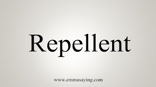 How To Say Repellent [upl. by Yam]