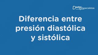 Diferencia entre presión diastólica y sistólica – Doctor Especialistas [upl. by Aynodal481]