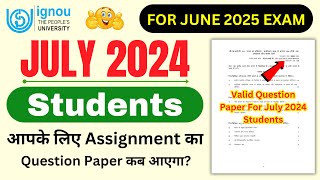 July 2024 Students आपके लिए Assignment का Question Paper कब आएगाIGNOU Assignment Submit Last Date [upl. by Pascia683]