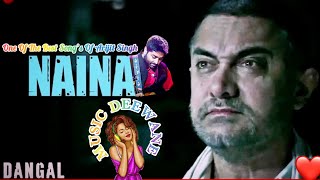 Naina  HD Video  Dangal  One Of The Best Song’s Of Arijit Singh  Heart Touching Song 🎧♥️ [upl. by Romo]