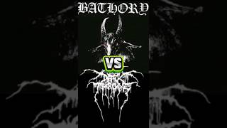 Bathory or Darkthrone Which one is better metal blackmetal heavymetal [upl. by Lupiv]