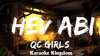 QC GIRLS  Hev Abi Karaoke [upl. by Hainahpez]