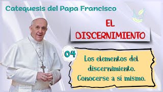 Catequesis sobre el discernimiento 04 Conocerse a sí mismo [upl. by Eceerahs]