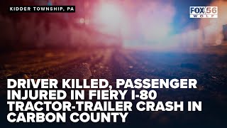 Driver killed passenger injured in fiery I80 tractortrailer crash in Carbon County [upl. by Malan]